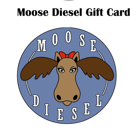 Moose Diesel Gift Card